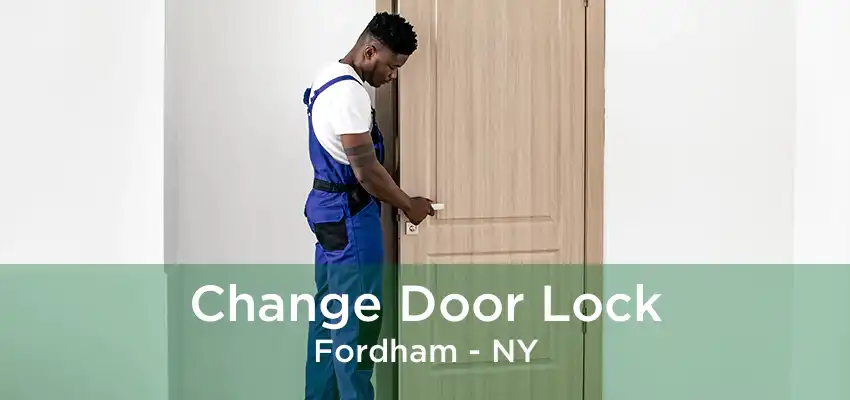 Change Door Lock Fordham - NY