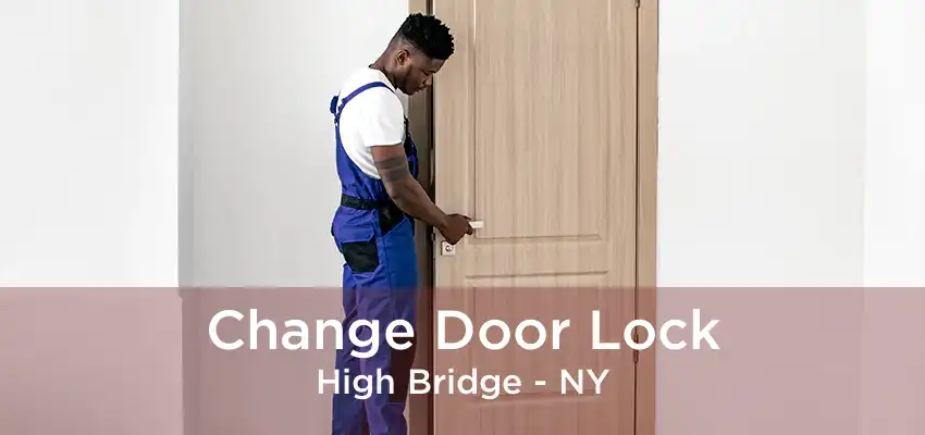 Change Door Lock High Bridge - NY