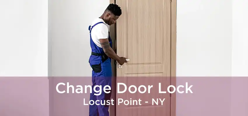 Change Door Lock Locust Point - NY