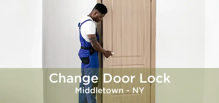 Change Door Lock Middletown - NY