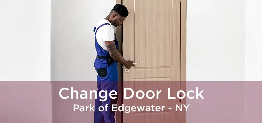 Change Door Lock Park of Edgewater - NY