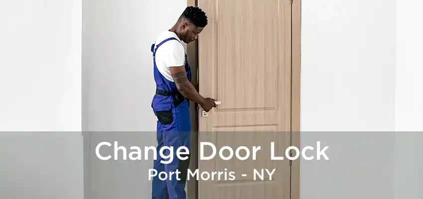 Change Door Lock Port Morris - NY