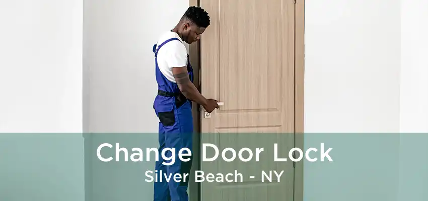 Change Door Lock Silver Beach - NY