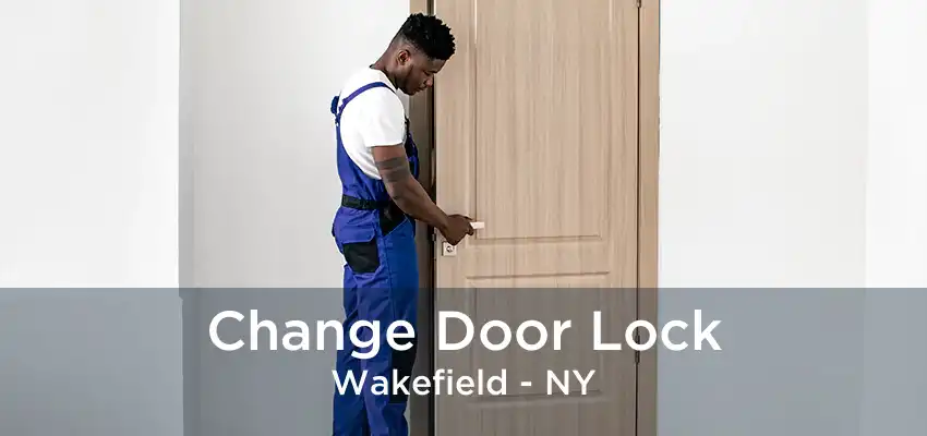 Change Door Lock Wakefield - NY