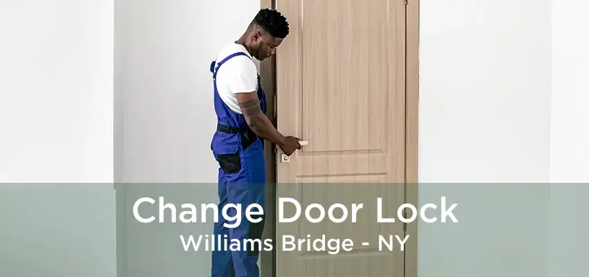 Change Door Lock Williams Bridge - NY
