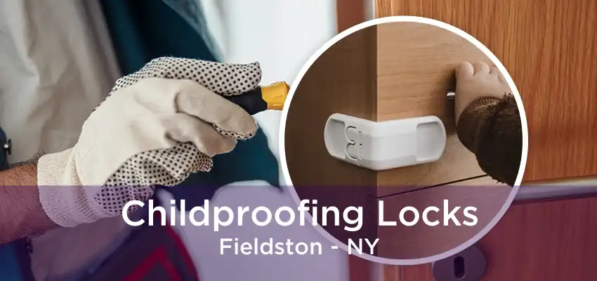 Childproofing Locks Fieldston - NY