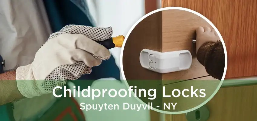 Childproofing Locks Spuyten Duyvil - NY