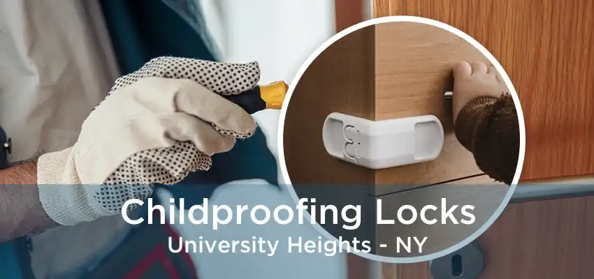 Childproofing Locks University Heights - NY