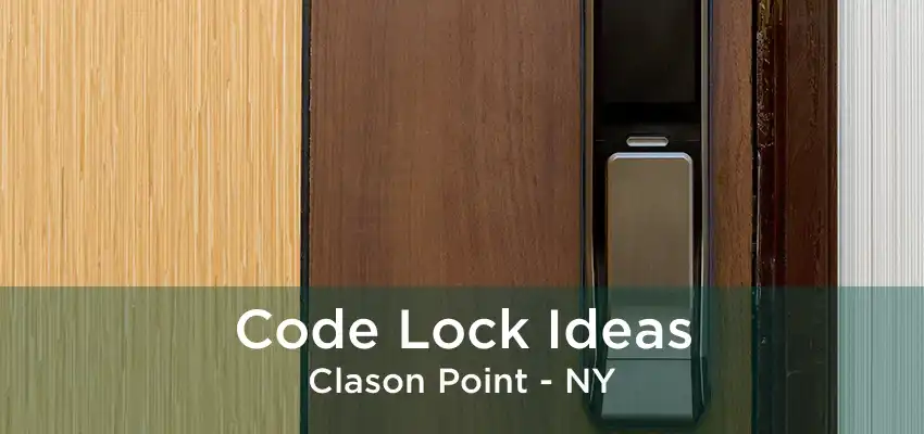 Code Lock Ideas Clason Point - NY