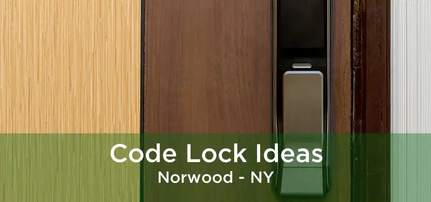 Code Lock Ideas Norwood - NY