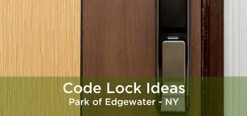 Code Lock Ideas Park of Edgewater - NY