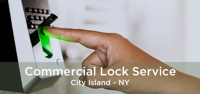 Commercial Lock Service City Island - NY