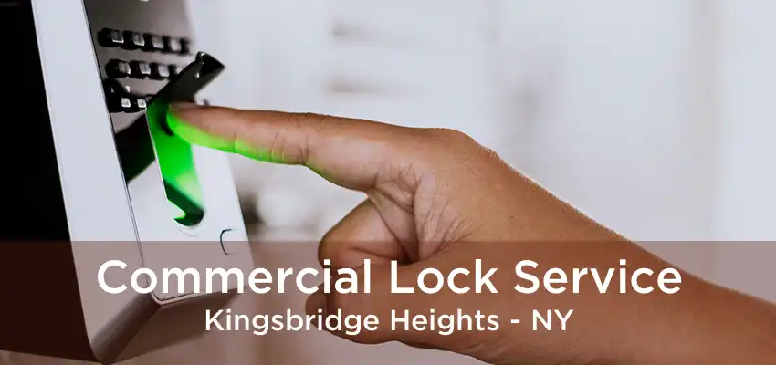 Commercial Lock Service Kingsbridge Heights - NY