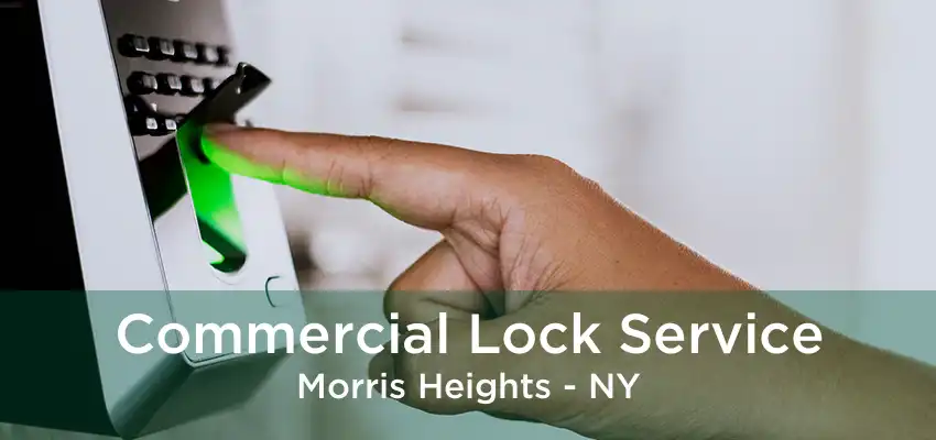 Commercial Lock Service Morris Heights - NY