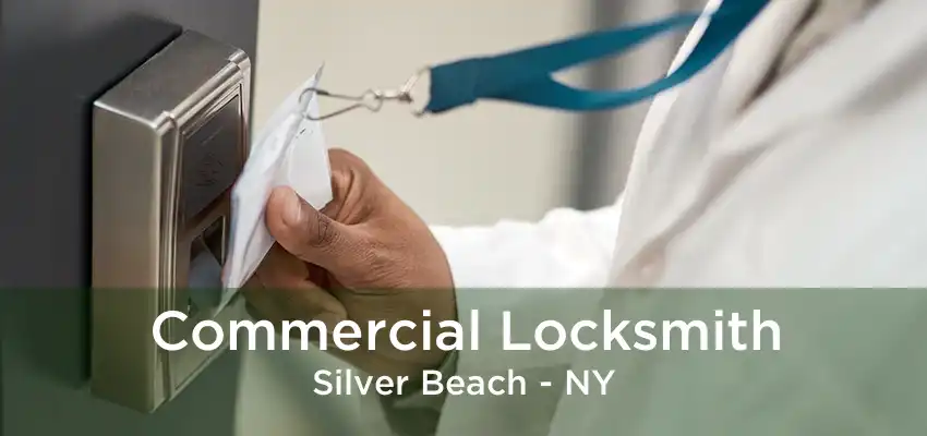 Commercial Locksmith Silver Beach - NY
