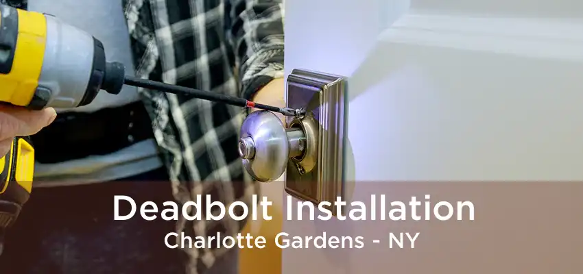 Deadbolt Installation Charlotte Gardens - NY