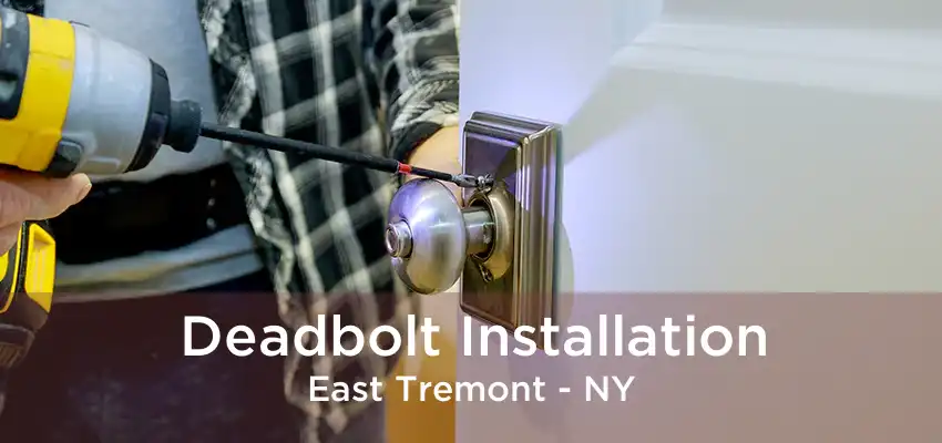 Deadbolt Installation East Tremont - NY