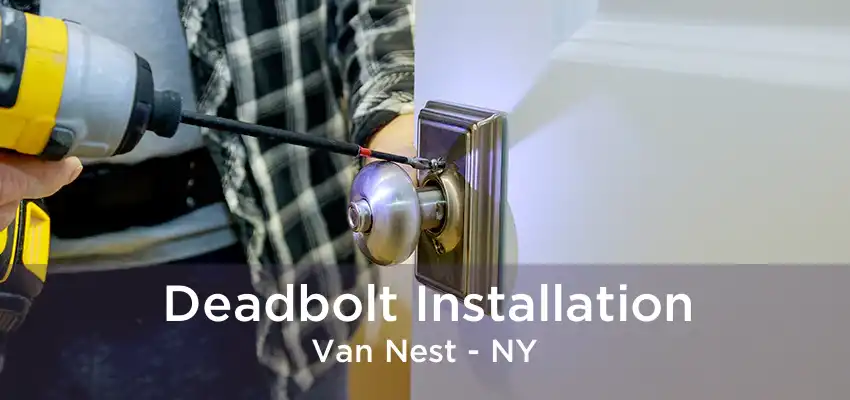 Deadbolt Installation Van Nest - NY