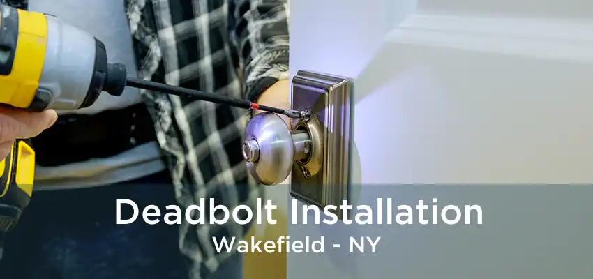 Deadbolt Installation Wakefield - NY