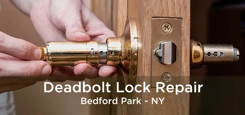 Deadbolt Lock Repair Bedford Park - NY