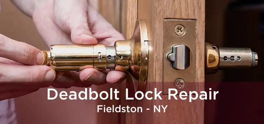 Deadbolt Lock Repair Fieldston - NY