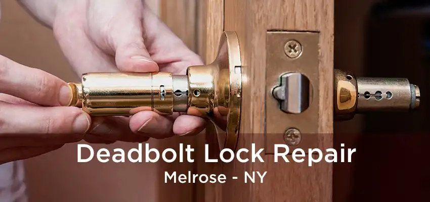 Deadbolt Lock Repair Melrose - NY