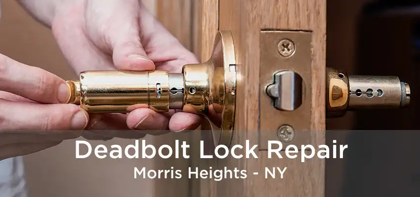 Deadbolt Lock Repair Morris Heights - NY