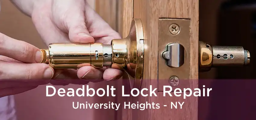 Deadbolt Lock Repair University Heights - NY
