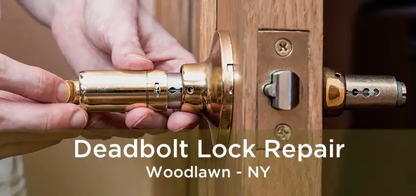 Deadbolt Lock Repair Woodlawn - NY