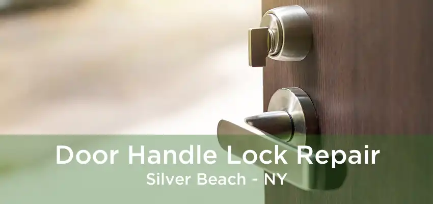 Door Handle Lock Repair Silver Beach - NY