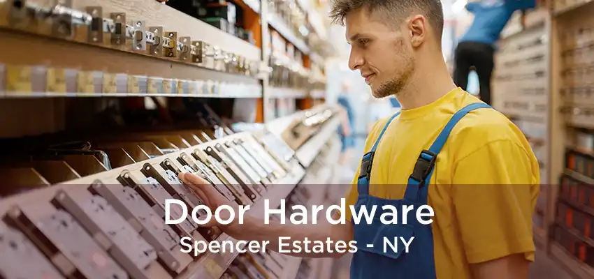 Door Hardware Spencer Estates - NY
