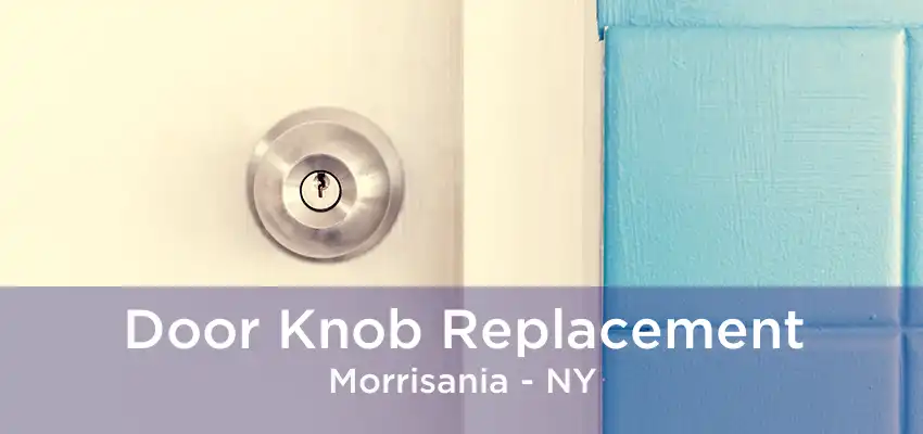 Door Knob Replacement Morrisania - NY