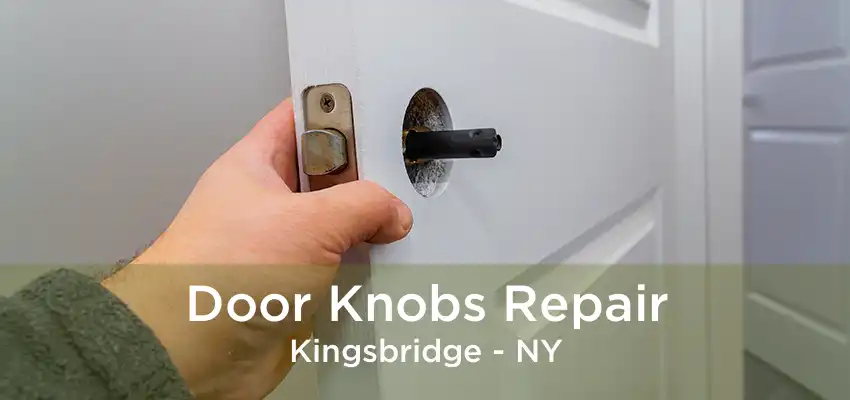 Door Knobs Repair Kingsbridge - NY