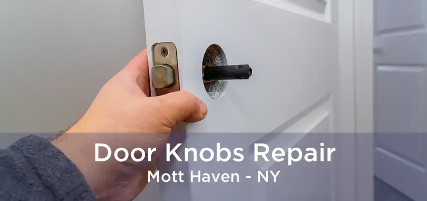 Door Knobs Repair Mott Haven - NY