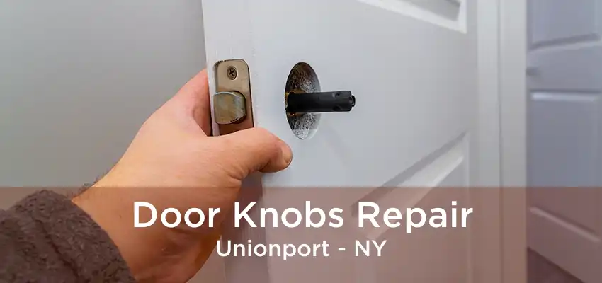 Door Knobs Repair Unionport - NY