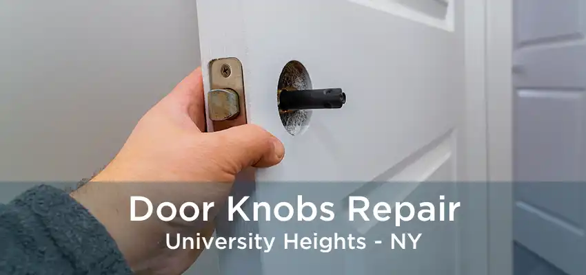 Door Knobs Repair University Heights - NY