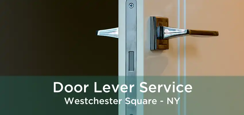 Door Lever Service Westchester Square - NY