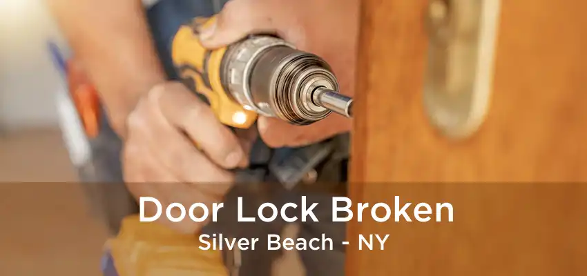 Door Lock Broken Silver Beach - NY