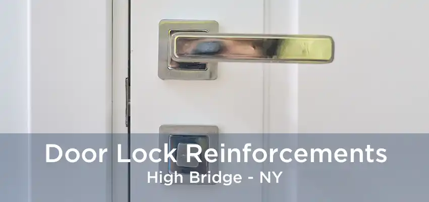 Door Lock Reinforcements High Bridge - NY