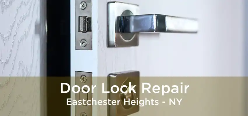 Door Lock Repair Eastchester Heights - NY