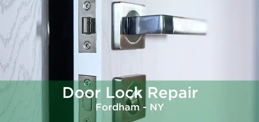 Door Lock Repair Fordham - NY