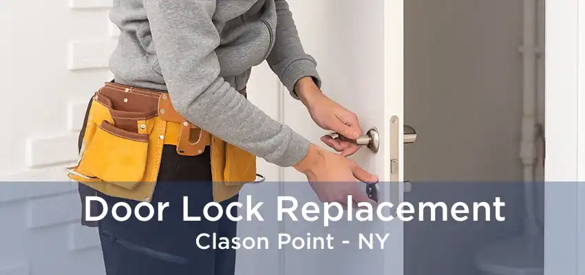 Door Lock Replacement Clason Point - NY