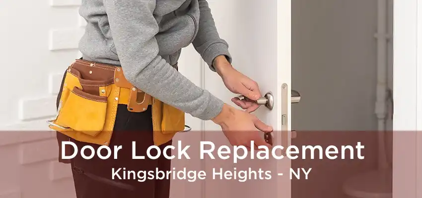 Door Lock Replacement Kingsbridge Heights - NY
