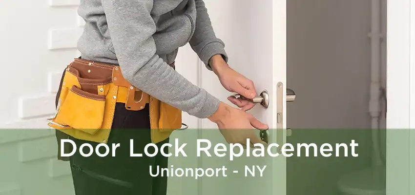Door Lock Replacement Unionport - NY