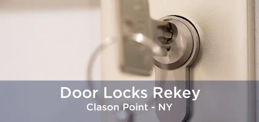 Door Locks Rekey Clason Point - NY