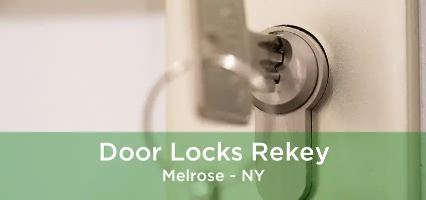 Door Locks Rekey Melrose - NY