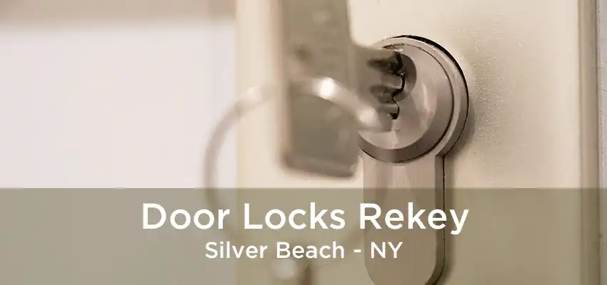 Door Locks Rekey Silver Beach - NY