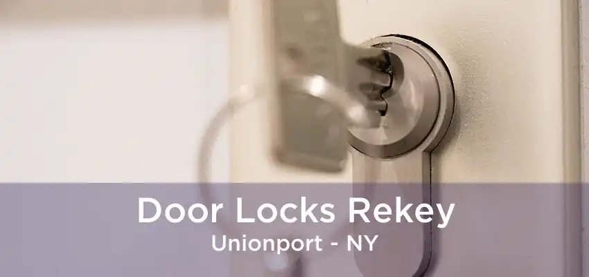 Door Locks Rekey Unionport - NY