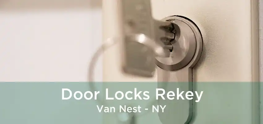 Door Locks Rekey Van Nest - NY