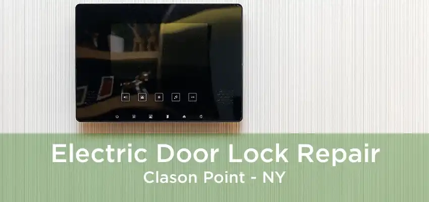 Electric Door Lock Repair Clason Point - NY